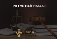 nft ve telif haklari b7 | Savun Hukuk Danışmanlık