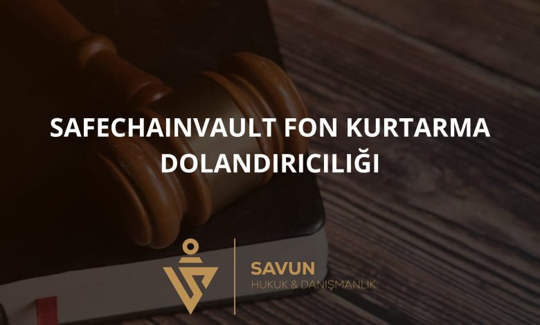 SafeChainVault Fon Kurtarma (Recovery) Dolandırıcılığı 1 SafeChainVault Fon Kurtarma (Recovery) Dolandırıcılığı