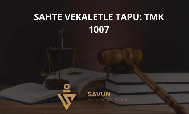 Sahte Vekâletle Tapu: TMK 1007 – Yargıtay 5. HD 2026/3553 1 Sahte Vekâletle Tapu: TMK 1007 – Yargıtay 5. HD 2026/3553