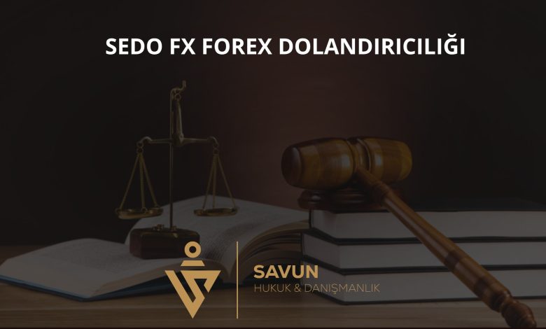 Sedo FX Forex Dolandırıcılığı 1 sedo fx forex dolandiriciligi | Savun Hukuk Danışmanlık