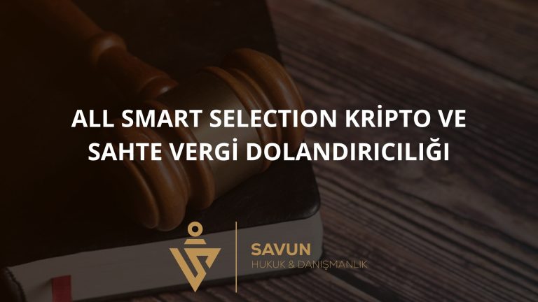ALL Smart Selection Kripto Kazanç Grubu ve Sahte Vergi Dolandırıcılığı 1 ALL Smart Selection Kripto Kazanç Grubu ve Sahte Vergi Dolandırıcılığı