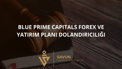 Blue Prime Capitals Forex ve Yatirim Plani Dolandiriciligi | Savun Hukuk Danışmanlık