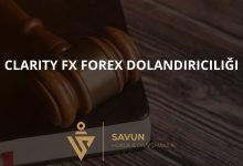 Clarity FX Forex Dolandiriciligi | Savun Hukuk Danışmanlık