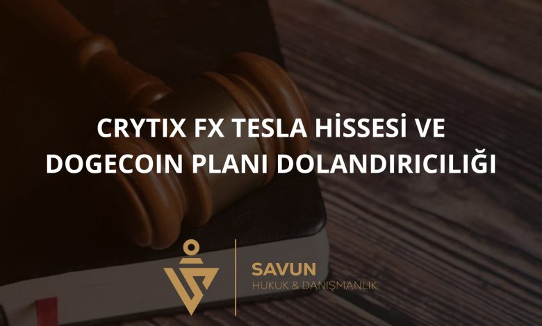 Crytix FX Tesla Hissesi ve Dogecoin Plani Dolandiriciligi | Savun Hukuk Danışmanlık