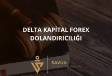 Delta Kapital Forex Dolandiriciligi | Savun Hukuk Danışmanlık