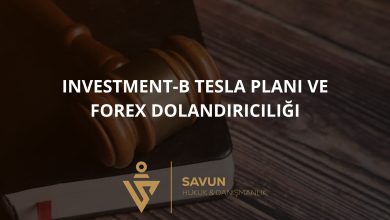 Investment-B (investment-b.com) Tesla Planı ve Forex Dolandırıcılığı 5 Investment B Tesla Plani ve Forex Dolandiriciligi | Savun Hukuk Danışmanlık