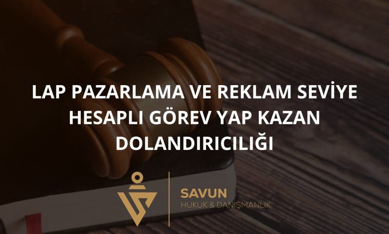 Lap Pazarlama ve Reklam Seviye Hesaplı Görev Yap Kazan Dolandırıcılığı