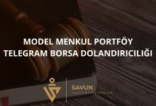 Model Menkul Portfoy Telegram Borsa Dolandiriciligi | Savun Hukuk Danışmanlık