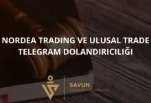 Nordea Trading ve Ulusal Trade Telegram Dolandiriciligi | Savun Hukuk Danışmanlık