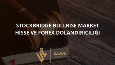 Stockbridge Bullrise Market Hisse ve Forex Dolandırıcılığı 2 Stockbridge Bullrise Market Hisse ve Forex Dolandiriciligi | Savun Hukuk Danışmanlık