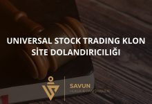 Universal Stock Trading Klon Site Dolandiriciligi | Savun Hukuk Danışmanlık