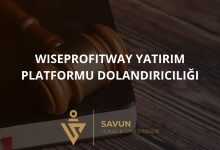 WiseProfitWay Yatirim Platformu Dolandiriciligi | Savun Hukuk Danışmanlık