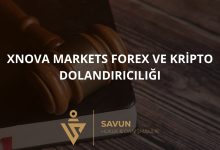 XNOVA Markets Forex ve Kripto Dolandiriciligi | Savun Hukuk Danışmanlık