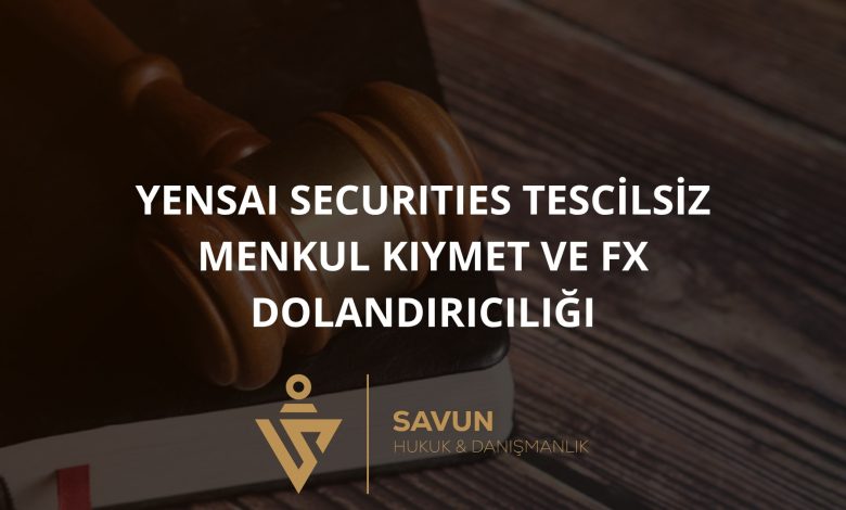 Yensai Securities Tescilsiz Menkul Kıymet ve FX Dolandırıcılığı
