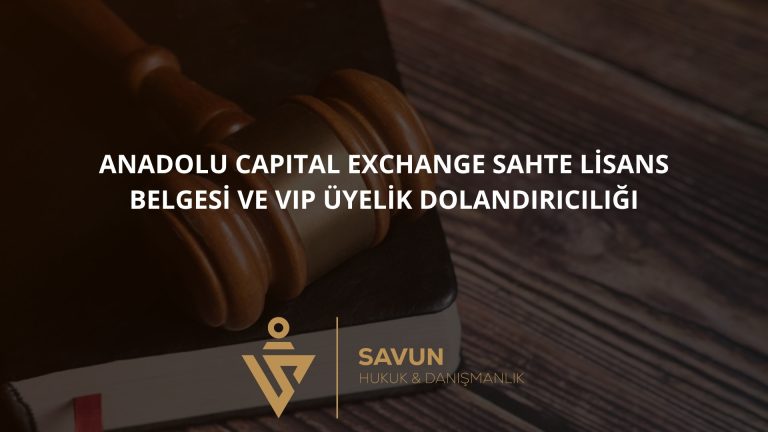 Anadolu Capital Exchange Sahte Lisans Belgesi ve VIP Üyelik Dolandırıcılığı