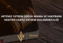 Artemis Yatırım Soğuk Arama ve "VakıfBank Hediyesi" Vaatli Yatırım Dolandırıcılığı