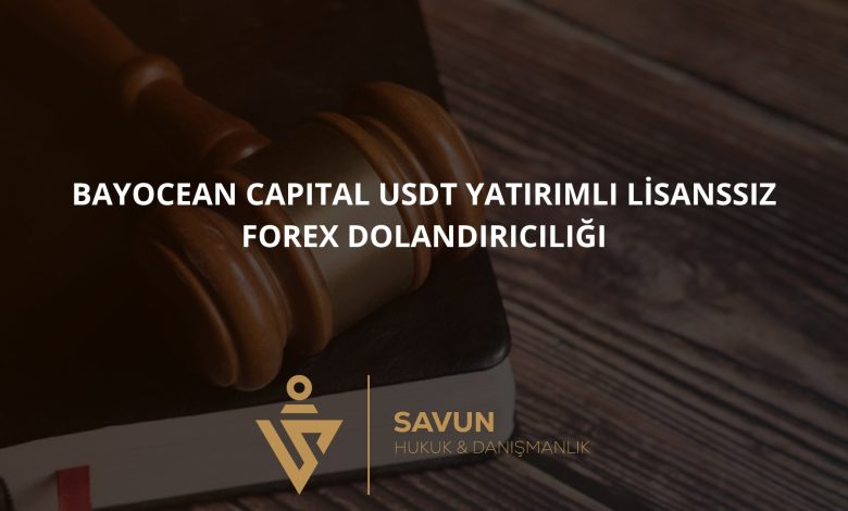 Bayocean Capital USDT Yatırımlı Lisanssız Forex Dolandırıcılığı