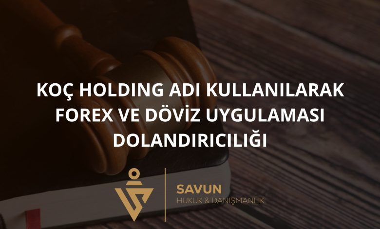 Capital Investing – Koç Holding Adı Kullanılarak Forex ve Döviz Uygulaması Dolandırıcılığı
