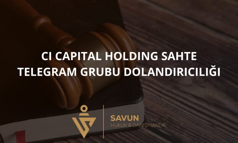 CI CAPITAL HOLDING Sahte Telegram Grubu Dolandırıcılığı