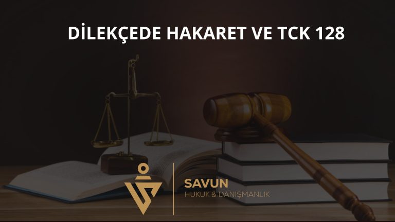 Dilekçede Hakaret ve TCK 128 – Yargıtay 4. CD 2026/11744