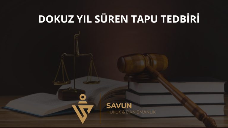 Dokuz Yıl Süren Tapu Tedbiri – AYM 2021/20601 2 Dokuz Yıl Süren Tapu Tedbiri – AYM 2021/20601