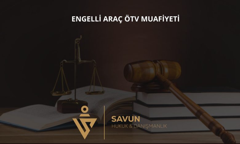 Engelli Araç ÖTV Muafiyeti 2026: Kimler Yararlanır, Üst Sınır ve 5 Yıllık Satış Kuralı 1 Engelli Araç ÖTV Muafiyeti