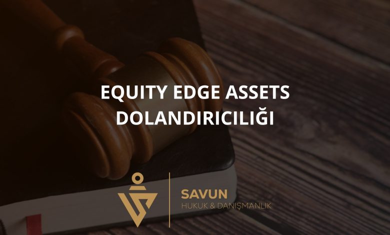 Equity Edge Assets (equityedgeassets.com) Forex ve Kripto Dolandırıcılığı