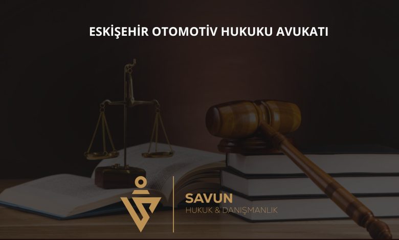 Eskişehir Otomotiv Hukuku Avukatı Veli Savun 1 Eskişehir Otomotiv Hukuku Avukatı Veli Savun