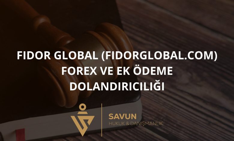 Fidor Global (fidorglobal.com) Forex ve Ek Ödeme Dolandırıcılığı