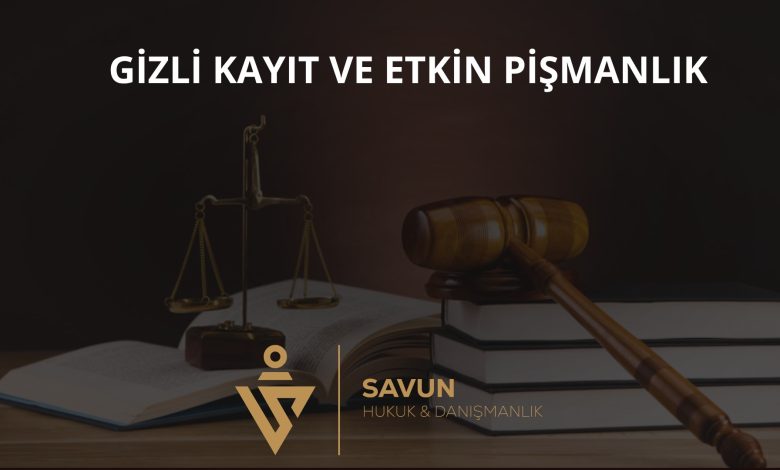 Gizli Kayıt Düşünce Etkin Pişmanlık – Yargıtay CGK 2026/253 1 Gizli Kayıt Düşünce Etkin Pişmanlık – Yargıtay CGK 2026/253
