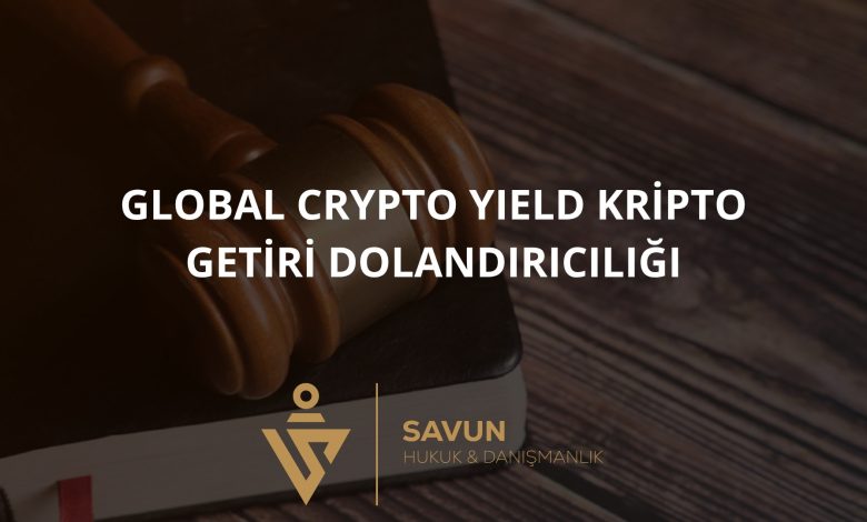 Global Crypto Yield (globalcryptoyield.com) Kripto Getiri Dolandırıcılığı