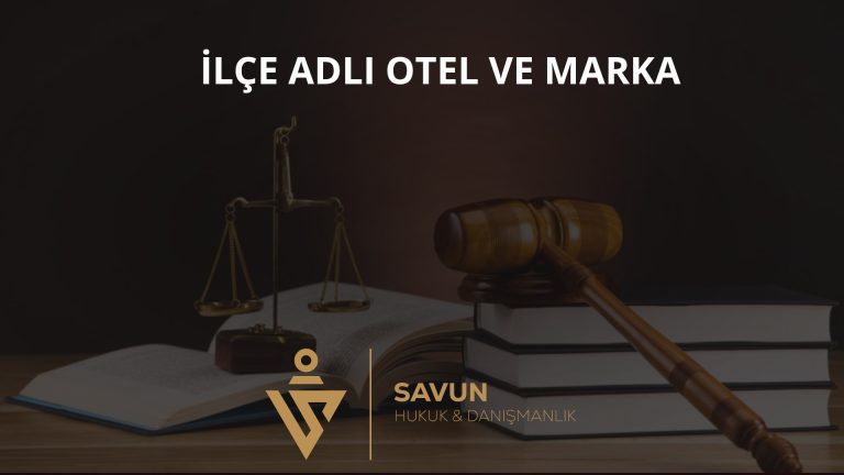 İlçe Adlı Otel ve Tanınmış Marka – Yargıtay 11. HD 2026/4323