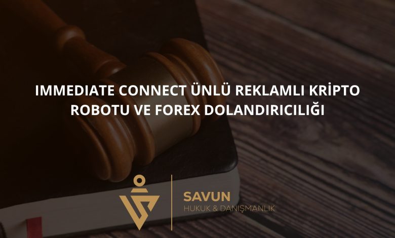 Immediate Connect Ünlü Reklamlı Kripto Robotu ve Forex Dolandırıcılığı