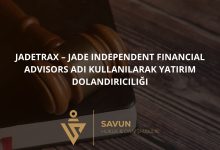 JadeTrax – Jade Independent Financial Advisors Adı Kullanılarak Yatırım Dolandırıcılığı