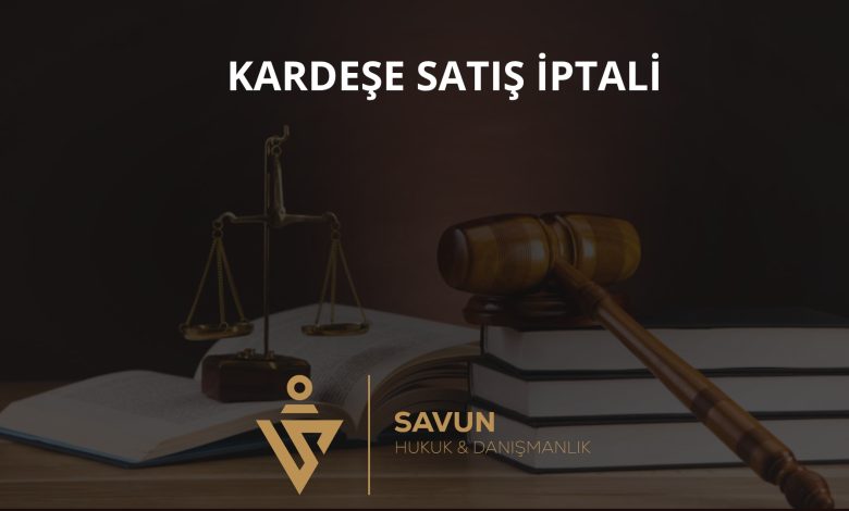 Kardeşe Satışta Tasarrufun İptali – Yargıtay HGK 2026/384