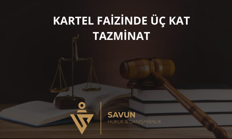 Kartel Faizinde Üç Kat Tazminat – Yargıtay 3. HD 2026/4271 1 Kartel faizinde üç kat tazminat – Yargıtay 3. HD 2026/4271