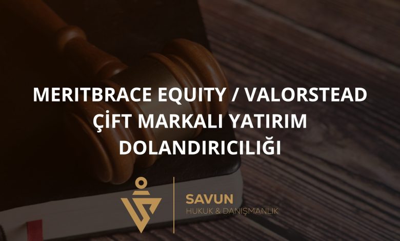 Meritbrace Equity / Valorstead (cazkadelufepm.pro) Çift Markalı Yatırım Dolandırıcılığı