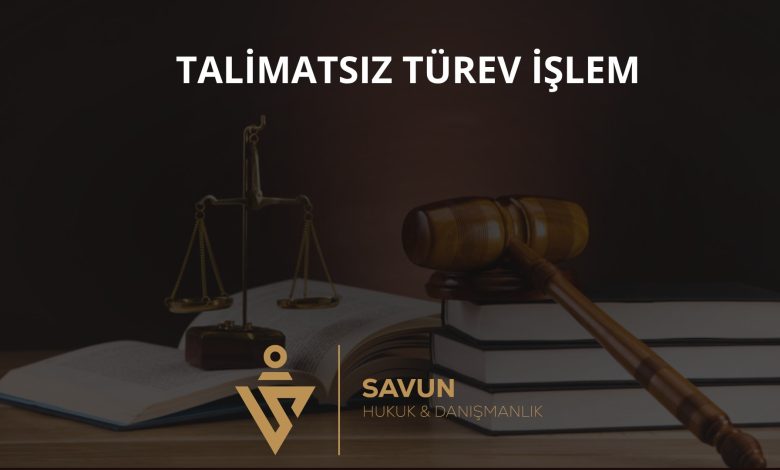Talimatsız Türev İşlem Zimmet mi? – Yargıtay 7. CD 2024/9210