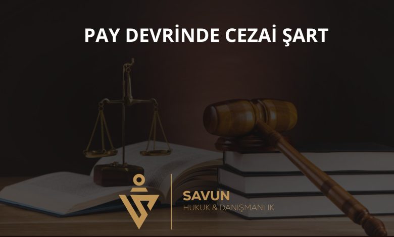 Pay Devri Yasağında Cezai Şart – Ankara BAM 21. HD 2026/147