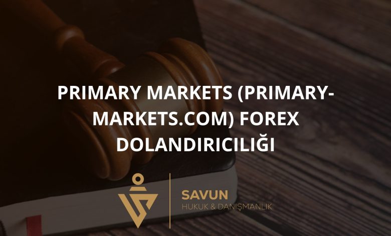 Primary Markets (primary-markets.com) Forex Dolandırıcılığı
