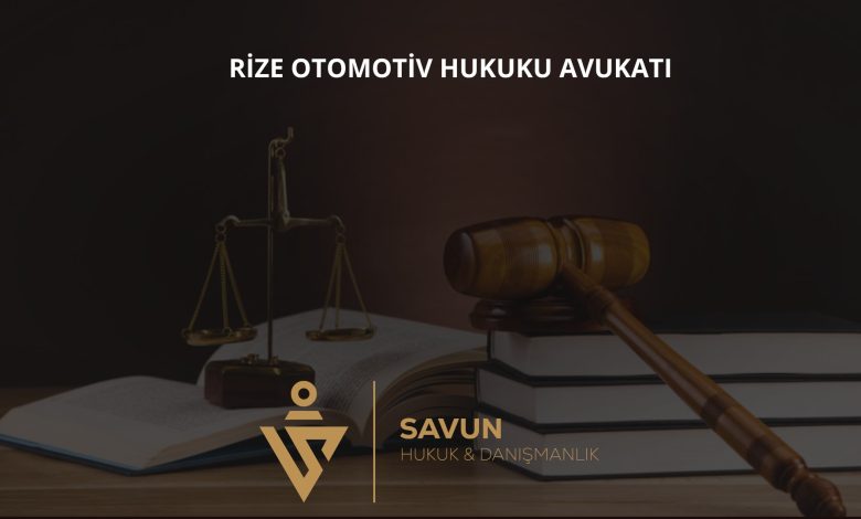 Rize Otomotiv Hukuku Avukatı Veli Savun