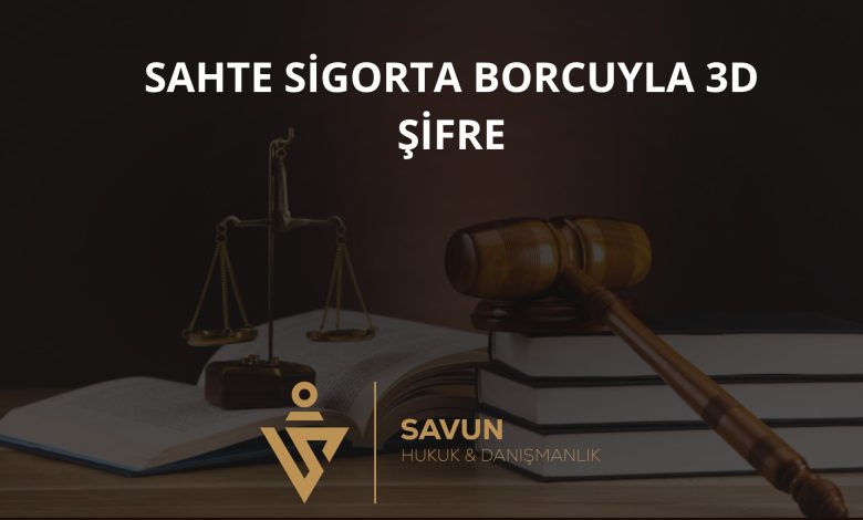 Sahte Sigorta Borcuyla 3D Şifre – Yargıtay 8. CD 2024/7445 4 Sahte sigorta borcuyla 3D şifre – Yargıtay 8. CD 2024/7445