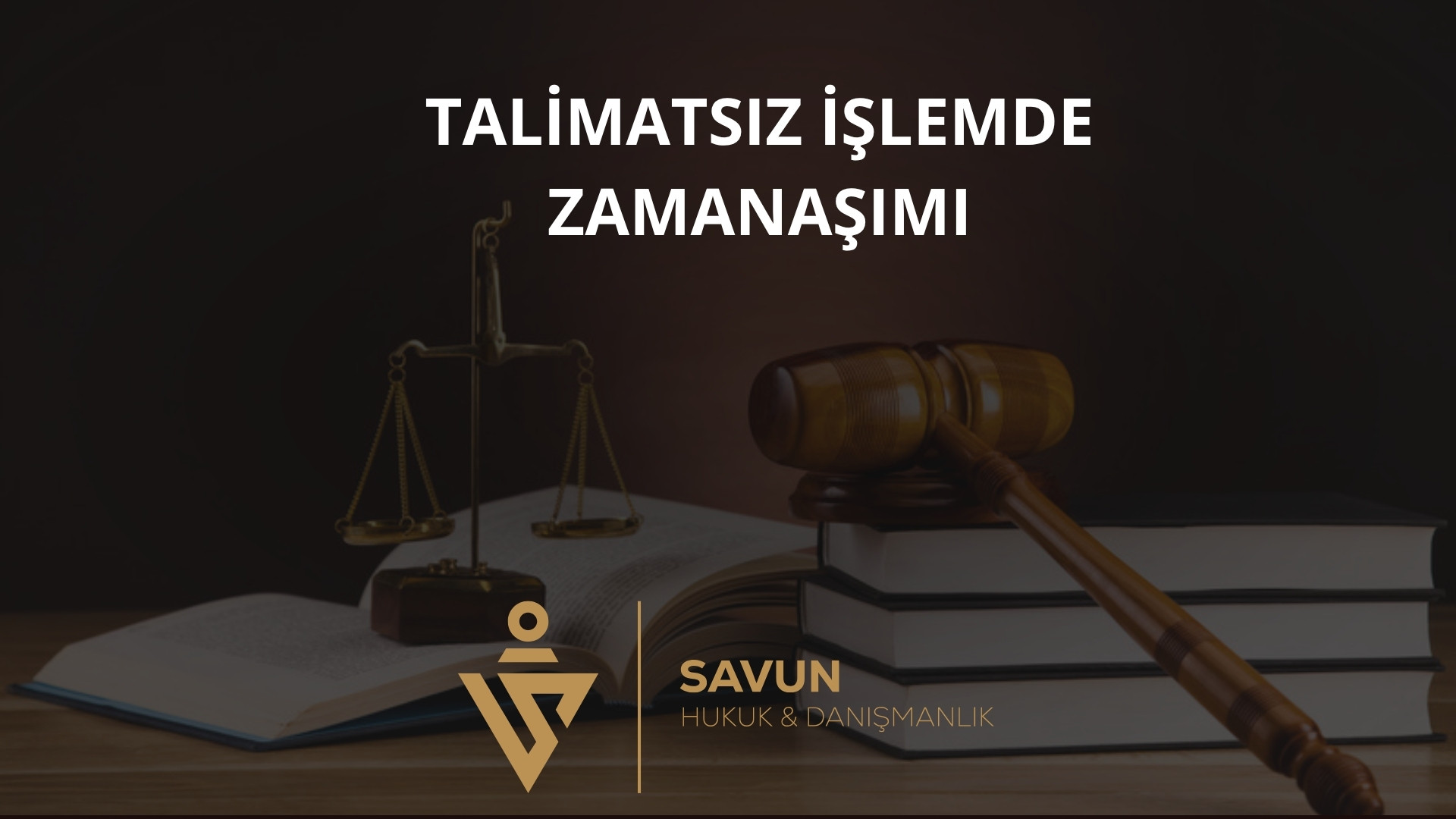 Talimatsız İşlemde Zamanaşımı – Ankara BAM 21. HD 2025/1850