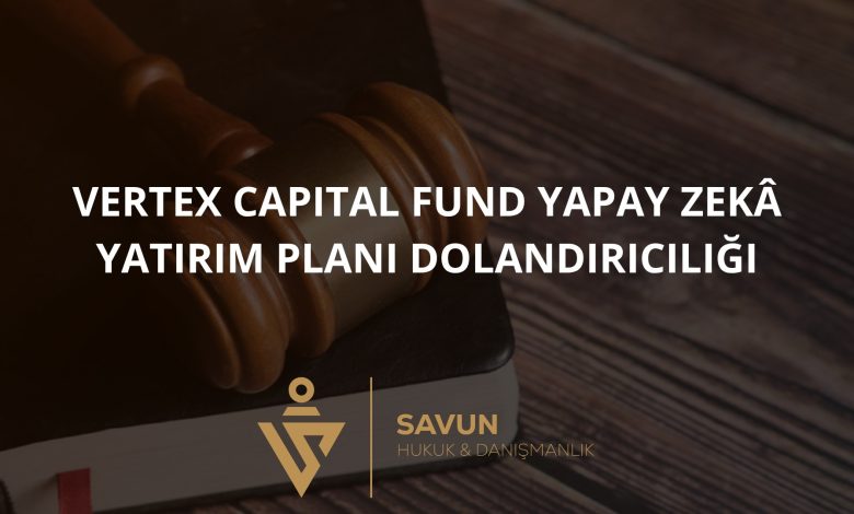 Vertex Capital Fund (vertexcapitalfund.org) Yapay Zekâ Yatırım Planı Dolandırıcılığı